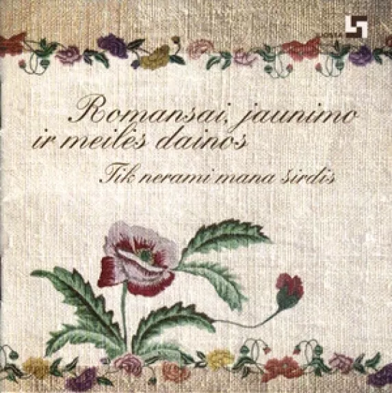 Romansai, Jaunimo Ir Meilės Dainos. Tik Nerami Mana Širdis