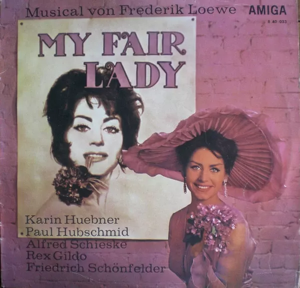 My Fair Lady - Frederick Loewe - Karin Hübner, Paul Hubschmid, Alfred Schieske, Rex Gildo, Friedrich Schoenfelder, plokštelė
