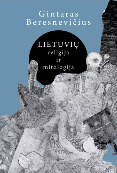 Lietuviu religija ir mitologija - Gintaras Beresnevičius, knyga