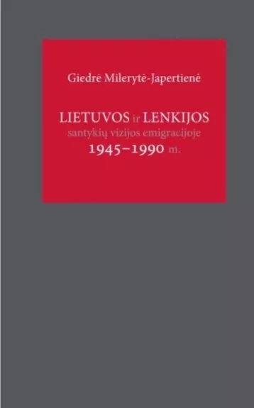 Lietuvos ir Lenkijos santykių vizijos emigracijoje, 1945-1990 m.