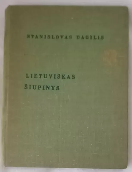 Lietuviškas šiupinys - Stanislovas Dagilis, knyga