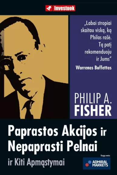 Paprastos akcijos ir nepaprasti pelnai ir kiti apmąstymai - Philip A. Fisher, knyga