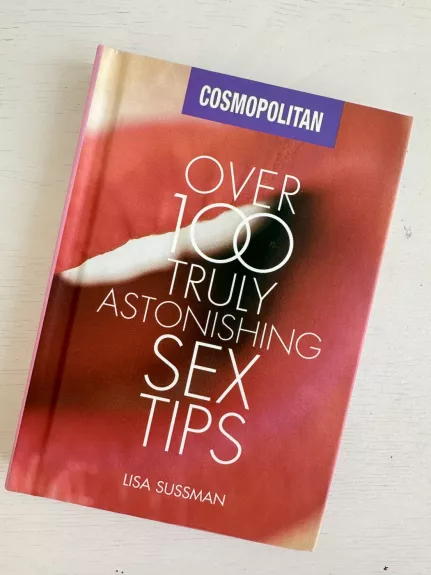 Over 100 Truly Astonishing Sex Tips - Lisa Sussman, knyga 1