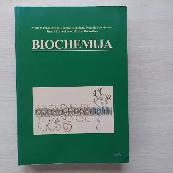 Biochemija - Antanas Praškevičius, Laima  Ivanovienė, Natalija  Stasiūnienė, ir kt. , knyga