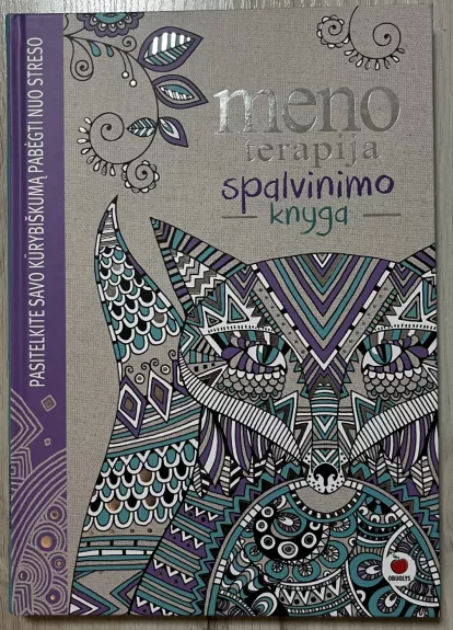 Meno terapija. Spalvinimo knyga. Pasitelkite savo kūrybiškumą pabėgti nuo streso - Autorius Nežinonamas, knyga