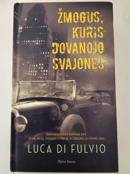 Žmogus, kuris dovanojo svajones - Luca Di Fulvio, knyga 1