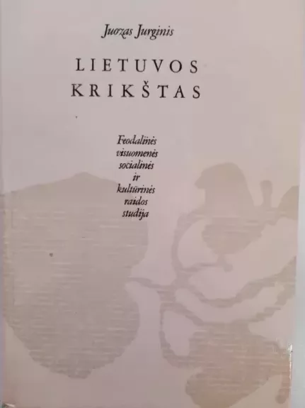 Lietuvos krikštas - Juozas Jurginis, knyga