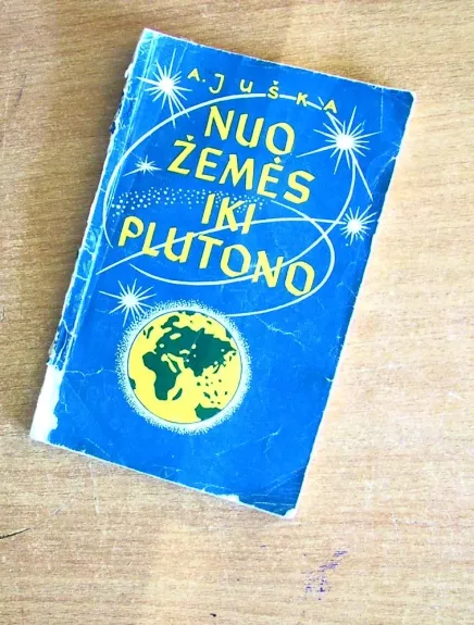 Nuo Žemės iki Plutono - A. Juška, knyga