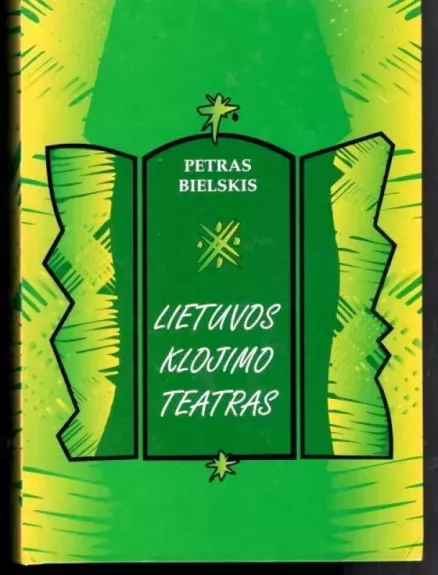 Lietuvos klojimo teatras - Petras Bielskis, knyga 1