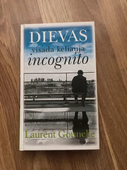 Dievas visada keliauja incognito - Laurent Gounelle, knyga 1