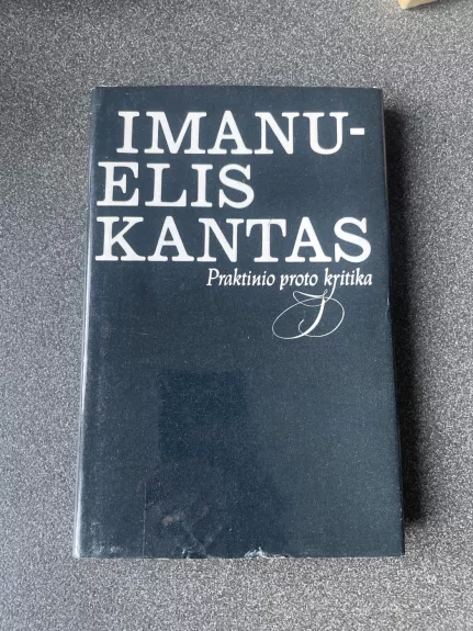 Praktinio proto kritika - Imanuelis Kantas, knyga