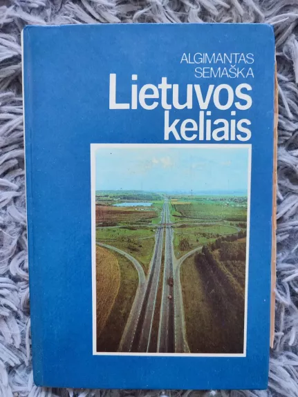 Lietuvos keliais - Algimantas Semaška, knyga