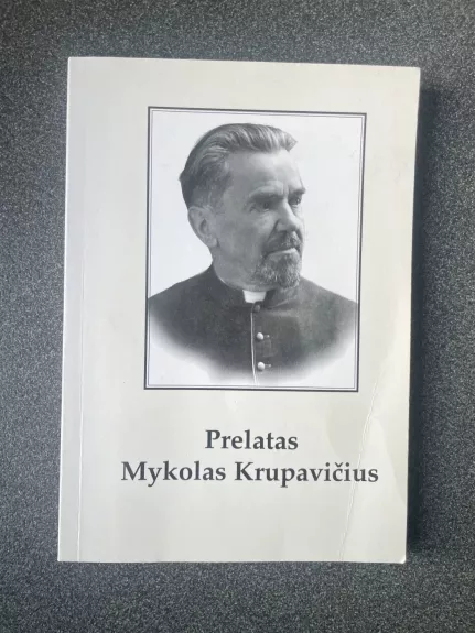 Prelatas Mykolas Krupavičius - Ada Urbonaitė, knyga