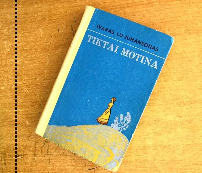 Tiktai motina - Ivaras Lu-Juhansonas, knyga