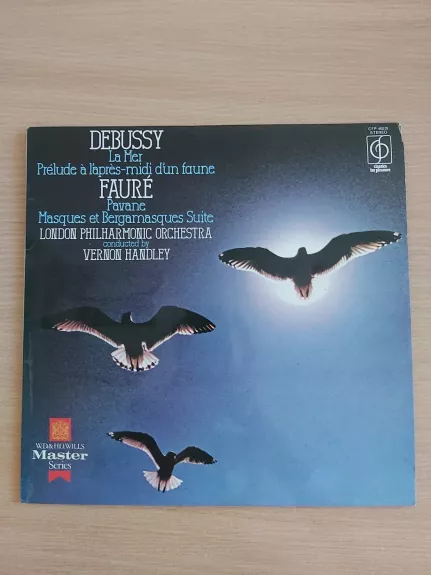 Debussy*, Fauré*, London Philharmonic Orchestra Conducted By Vernon Handley - La Mer / Prélude À Láprés-Midi Dún Faune / Pavane / Masques Et Bergamasques Suite