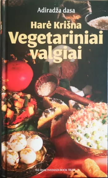 Harė Krišna Vegetariniai valgiai - dasa Adiradža, knyga 1