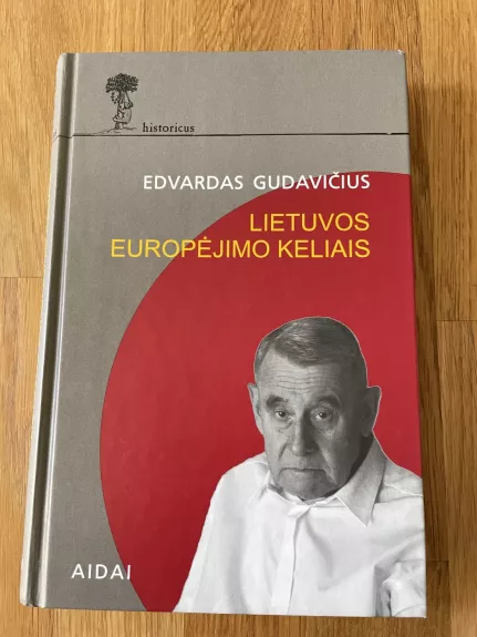 Lietuvos europėjimo kelias - Edvardas Gudavičius, knyga 1