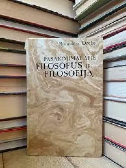 Pasakojimai apie filosofus ir filosofiją - Romualdas Ozolas, knyga
