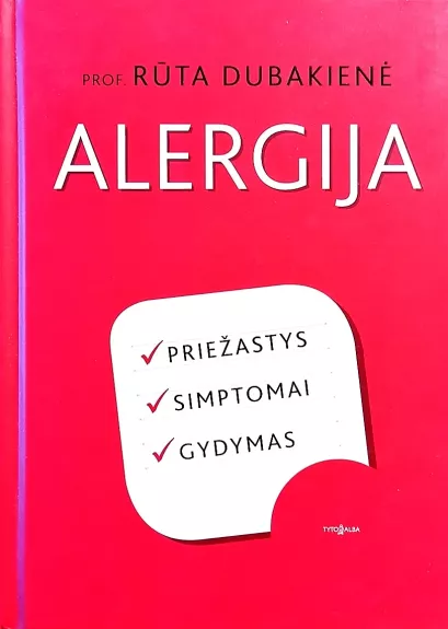 ALERGIJA: priežastys, simptomai, gydymas - Rūta Dubakienė, knyga