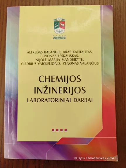 Chemijos inžinerijos laboratoriniai darbai - Alfredas Balandis, Aras  Kantautas, Benonas  Leskauskas, ir kt. , knyga