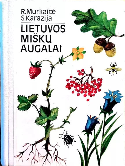 Lietuvos miškų augalai - Murkaitė R, Karazija S., knyga