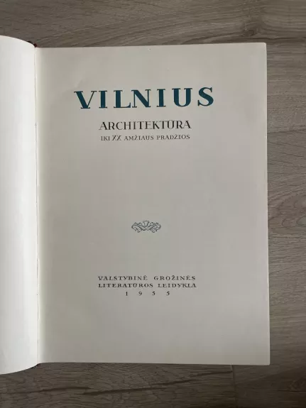 Vilnius. Architektūra iki XX amžiaus pradžios - Autorių Kolektyvas, knyga 1