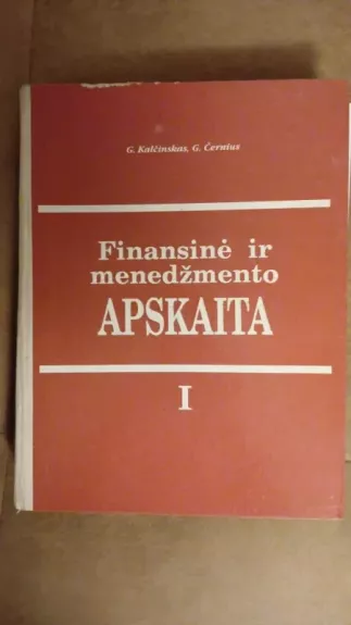 Finansinė ir menedžmento APSKAITA - G. Kalčinskas, knyga 1