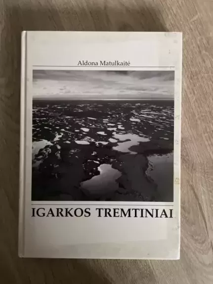 Igarkos tremtiniai - Aldona Matulkaitė, knyga
