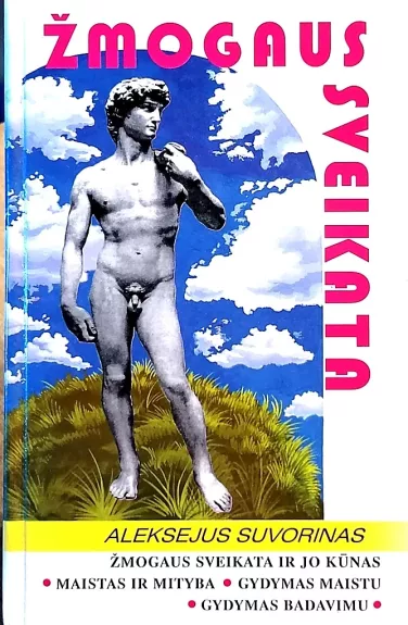 Žmogaus sveikata: natūralios gyvensenos programa pagal Aleksejų Suvoriną