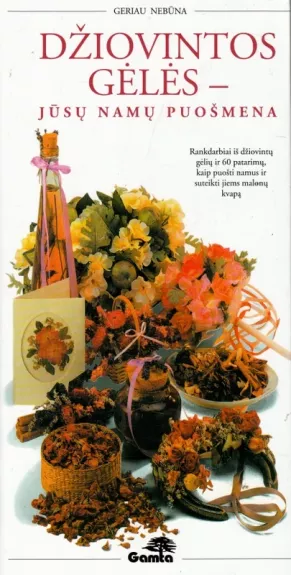 Džiovintos gėlės-jūsų namų puošmena - Joana Sheen, knyga