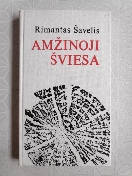 Amžinoji šviesa - Rimantas Šavelis, knyga 1