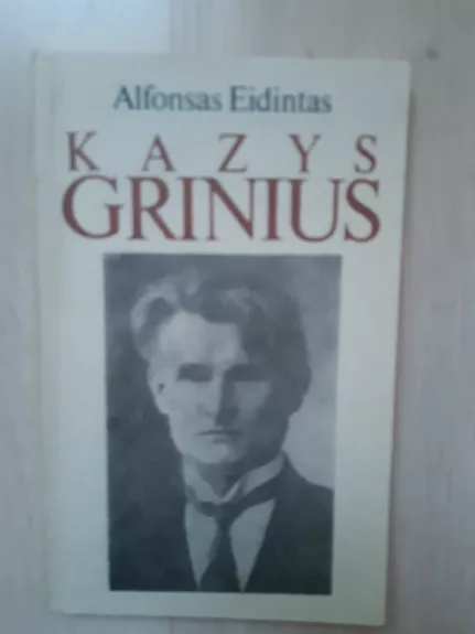 Kazys Grinius - Alfonsas Eidintas, knyga