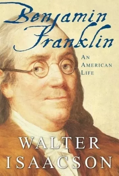 Benjamin Franklin - Walter Isaacson, knyga 1
