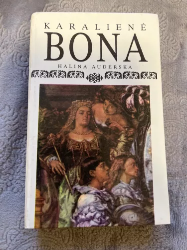 Karalienė Bona - Helena Auderska, knyga 1