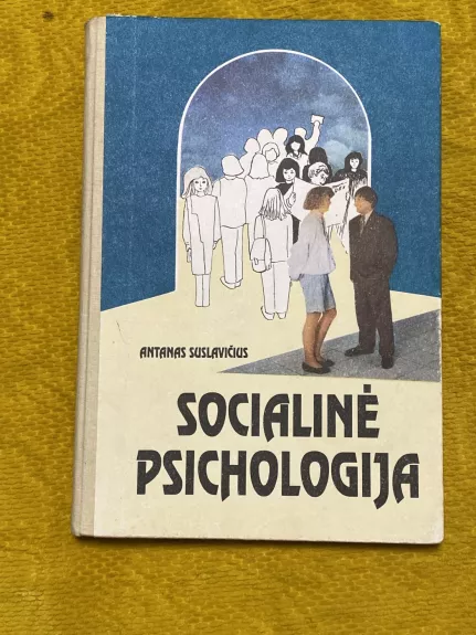 Socialinė psichologija - Antanas Suslavičius, knyga 1