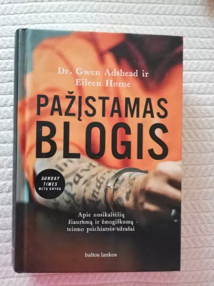 Pažįstamas blogis - Dr. Gwen Adshead, Eileen Horne, knyga