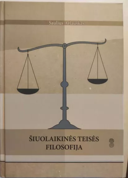 Šiuolaikinės teisės filosofija - Saulius Arlauskas, knyga