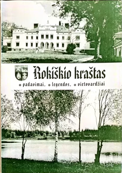 Rokiškio kraštas: padavimai, legendos, vietovardžiai - Vanda Leščiova (sudarytoja), knyga 1