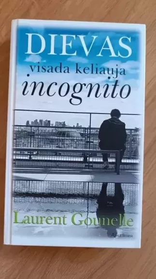 Dievas visada keliauja incognito - Laurent Gounelle, knyga 1