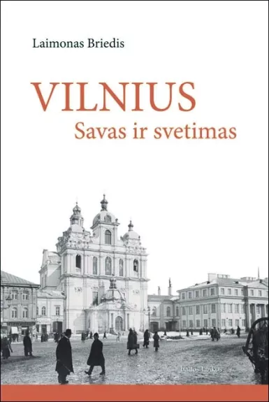 Vilnius-savas ir svetimas