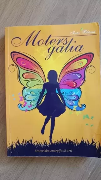 Moters galia - Inta Bluma, knyga 1