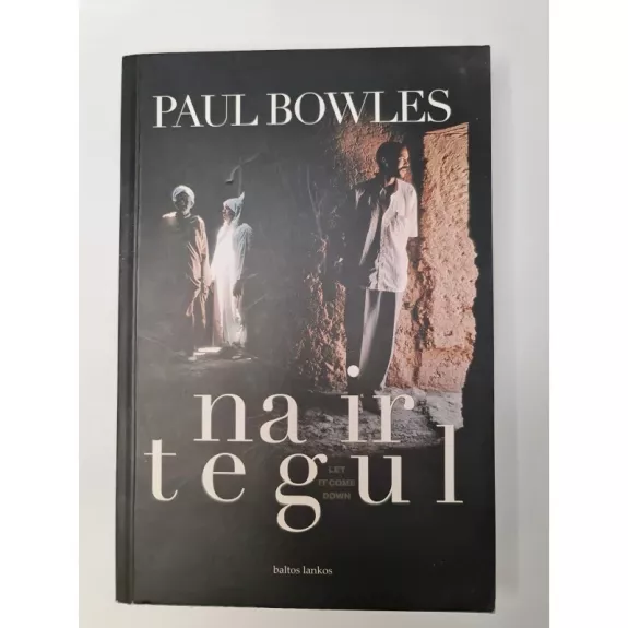 Na ir tegul - Paul Bowles, knyga