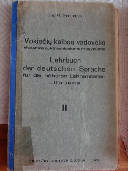 Vokiečių kalbos vadovėlis skiriamas aukštesniosioms mokykloms II - G. Studerus, knyga