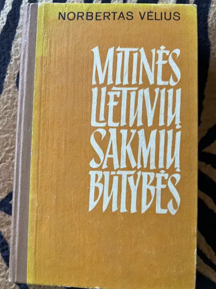 Mitinės lietuvių sakmių būtybės - Norbertas Vėlius, knyga 1