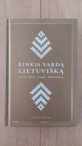 Rinkis vardą lietuvišką. Lietuviškų vardų žodynėlis - R. Dabrytė, ir kiti , knyga