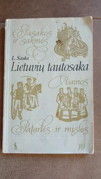 Lietuvių tautosaka.Pasakos ir sakmės.Patarlės ir priežodžiai - Leonardas Sauka, knyga 1