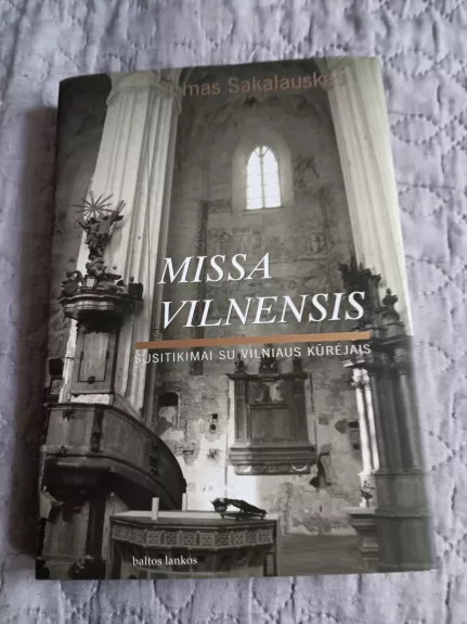 Missa Vilnensis: susitikimai su Vilniaus kūrėjais