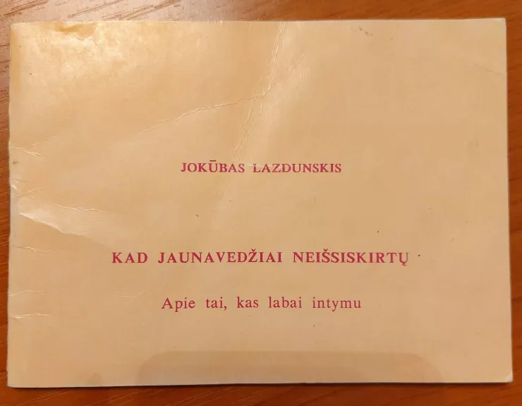 Kad jaunavedžiai neišsiskirtų