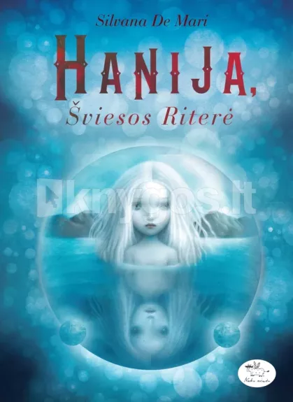 Hanija, Šviesos Riterė - Silvana De Mari, knyga