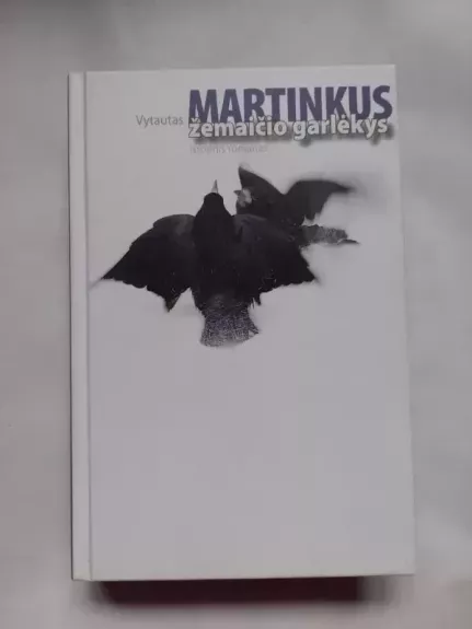 Žemaičio garlėkys - Vytautas Martinkus, knyga 1